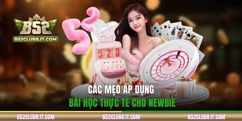 Các mẹo áp dụng bài học thực tế cho newbie