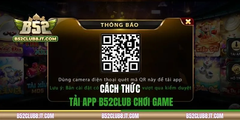Cách thức tải app B52CLUB chơi game