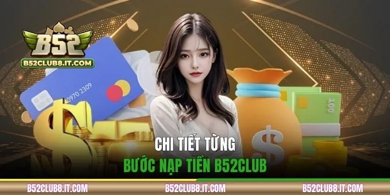 Chi tiết từng bước nạp tiền B52CLUB