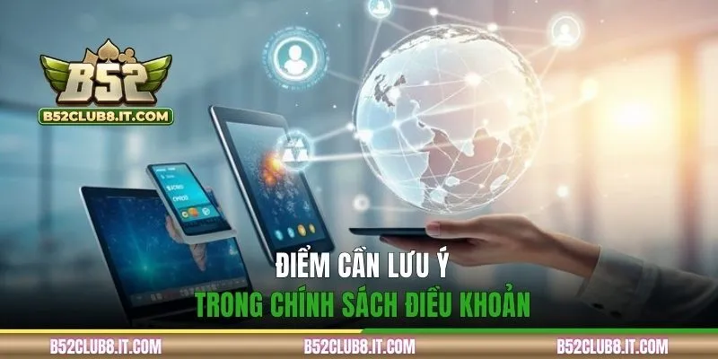 Điểm cần lưu ý trong chính sách điều khoản
