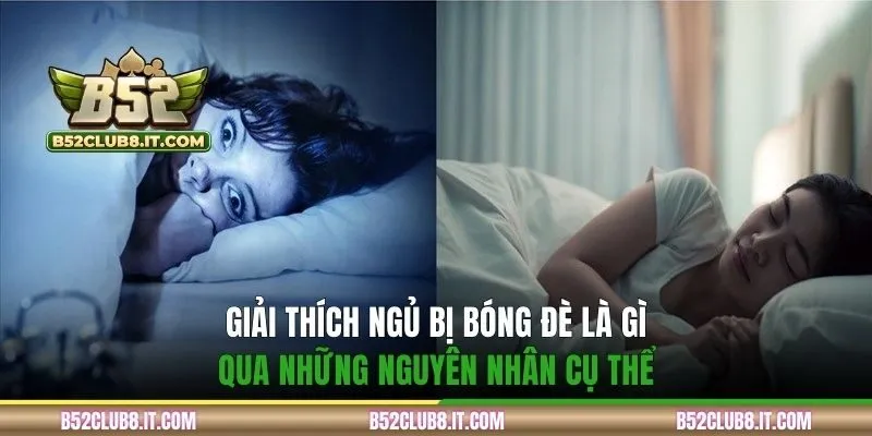 Giải thích ngủ bị bóng đè là gì qua những nguyên nhân