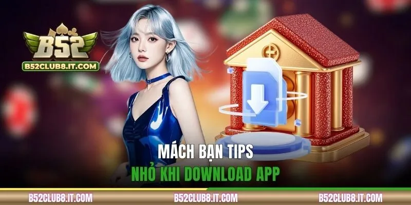 Mách bạn tips nhỏ khi download app