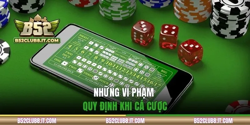 Những vi phạm quy định khi cá cược