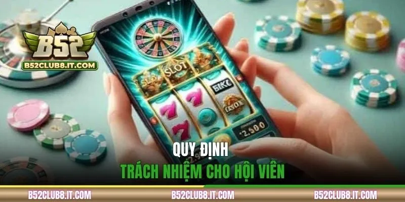 Quy định trách nhiệm cho hội viên