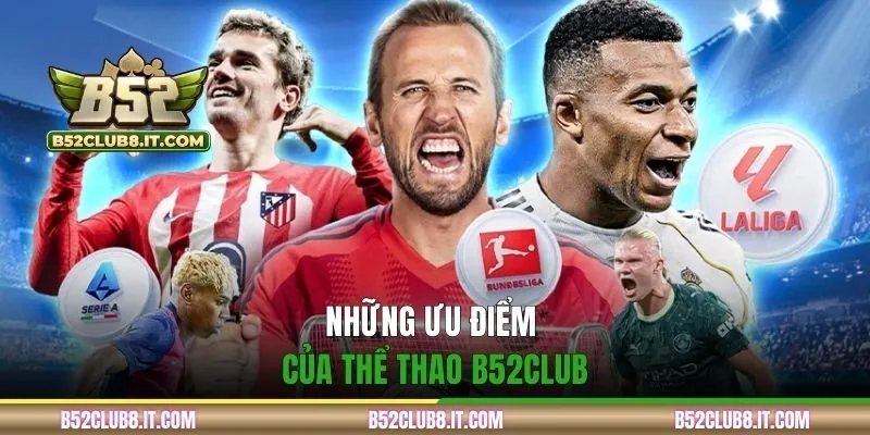 Những ưu điểm của thể thao B52CLUB